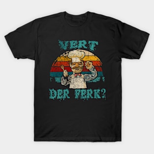 Swedish chef // vert der ferk I dont Always yes, chef - #200 T-Shirt